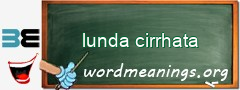 WordMeaning blackboard for lunda cirrhata